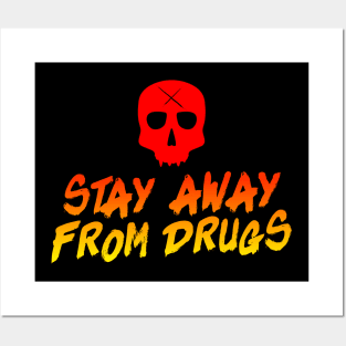 stay away from drugs Posters and Art